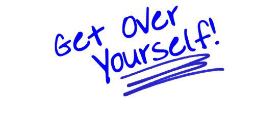 Get Over It and Get Over Yourself (Meaning and Use) 